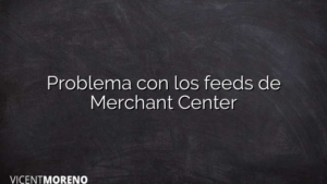 Problema con los feeds de Merchant Center